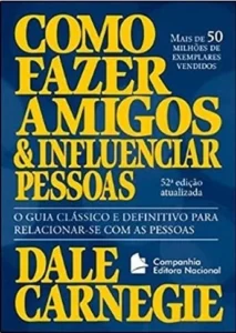 Resumo de Como Fazer Amigos e Influenciar Pessoas – Dale Carnegie