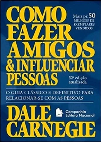 Resumo de Como Fazer Amigos e Influenciar Pessoas – Dale Carnegie