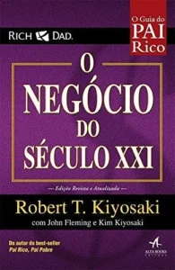 Resumo do livro o negócio do século XXI, de Robert Kiyosaki